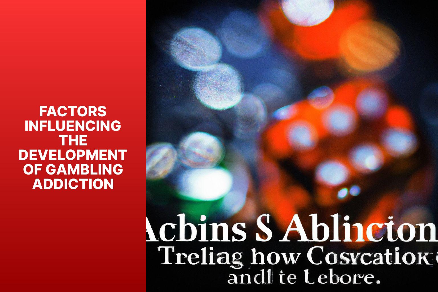 Factors Influencing the Development of Gambling Addiction - How Long Does It Take to Develop Gambling Addiction?