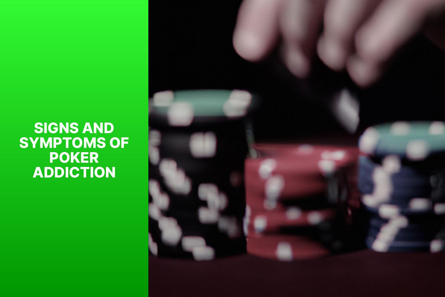 Signs and Symptoms of Poker Addiction - Poker Addiction